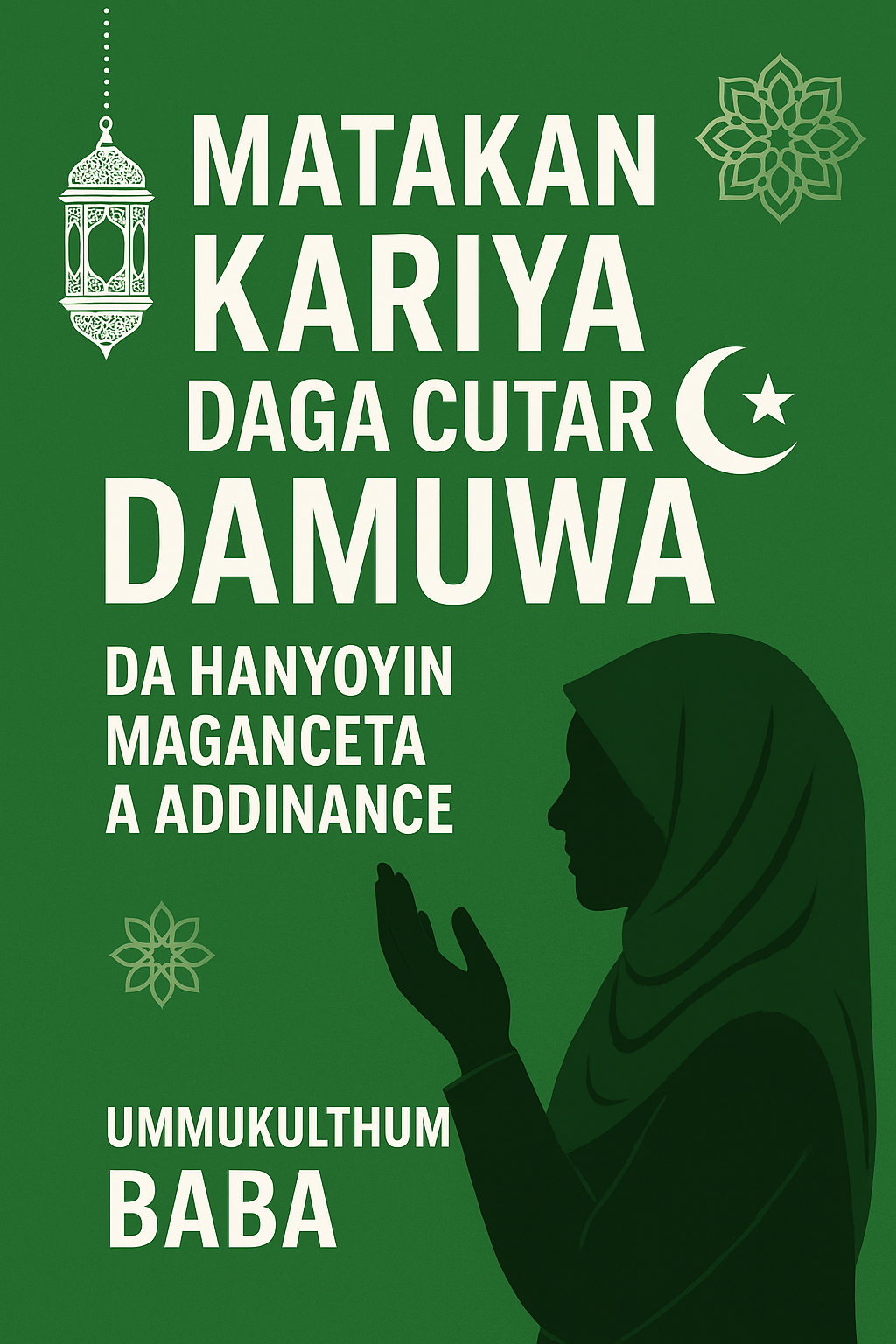 MATAKAN KARIYA DAGA CUTAR DAMUWA DA HANYOYIN MAGANCETA A ADDINANCE